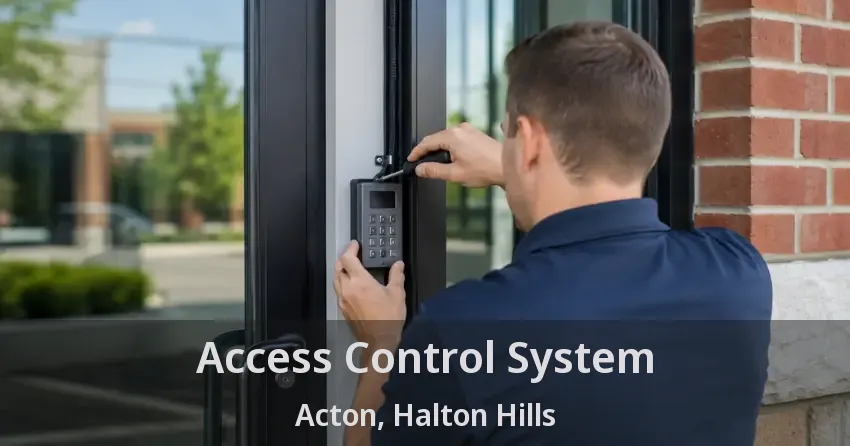 Access Control System Acton, Halton Hills - ON