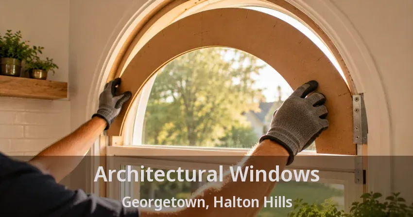 Architectural Windows Georgetown, Halton Hills - ON
