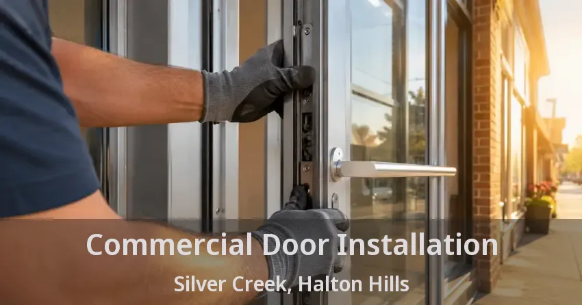 Commercial Door Installation Silver Creek, Halton Hills - ON