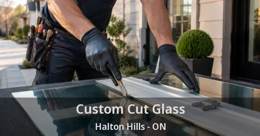 Custom Cut Glass Halton Hills - ON