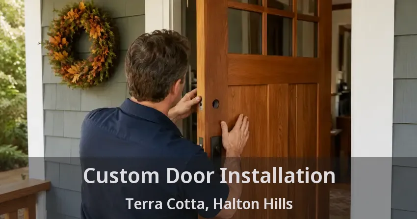 Custom Door Installation Terra Cotta, Halton Hills - ON