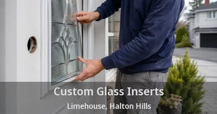 Custom Glass Inserts Limehouse, Halton Hills - ON