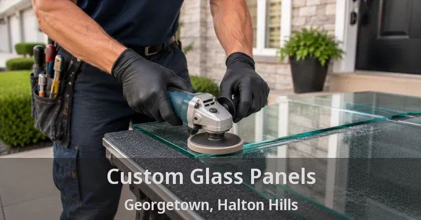 Custom Glass Panels Georgetown, Halton Hills - ON
