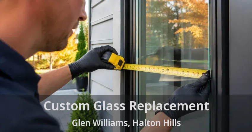 Custom Glass Replacement Glen Williams, Halton Hills - ON