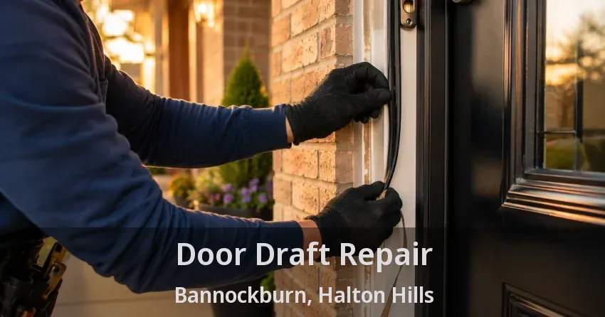 Door Draft Repair Bannockburn, Halton Hills - ON