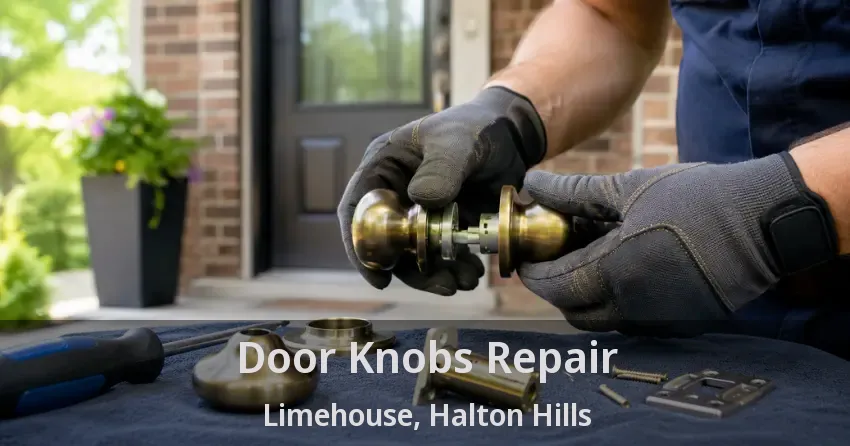 Door Knobs Repair Limehouse, Halton Hills - ON