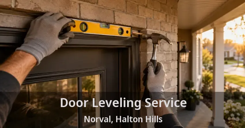Door Leveling Service Norval, Halton Hills - ON