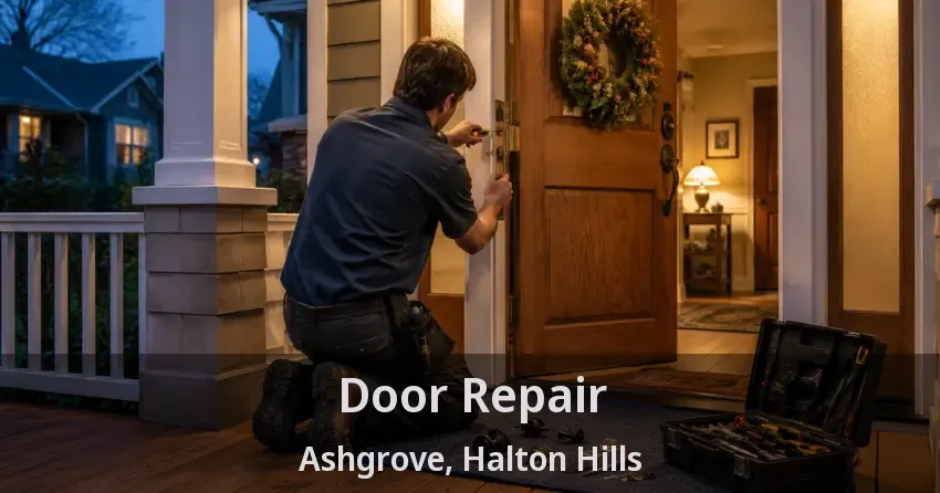 Door Repair Ashgrove, Halton Hills - ON