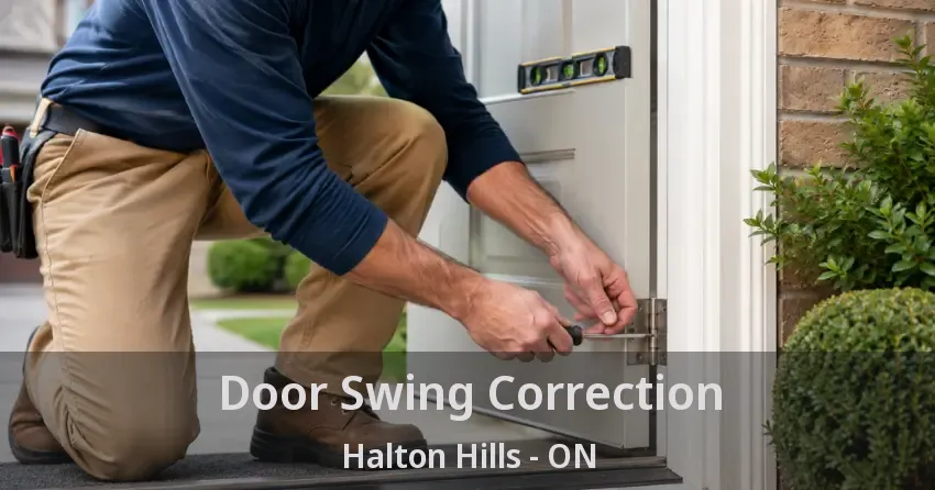 Door Swing Correction Halton Hills - ON