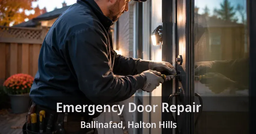 Emergency Door Repair Ballinafad, Halton Hills - ON