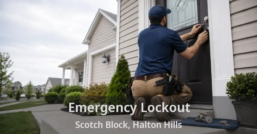 Emergency Lockout Scotch Block, Halton Hills - ON
