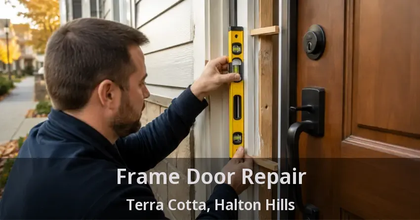 Frame Door Repair Terra Cotta, Halton Hills - ON