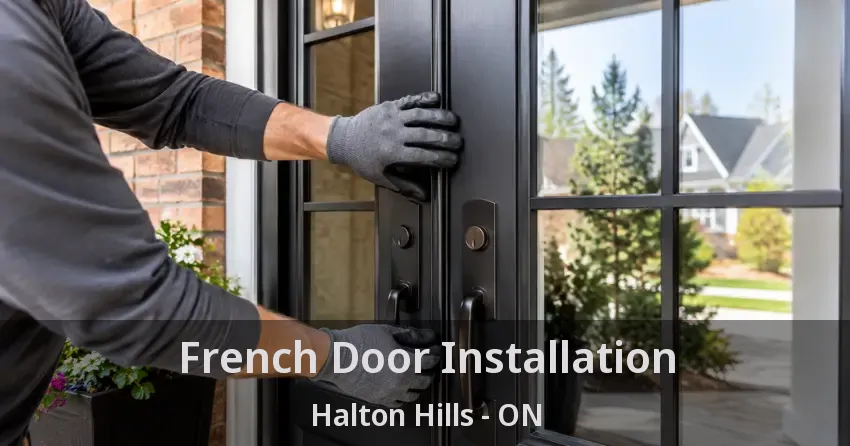 French Door Installation Halton Hills - ON