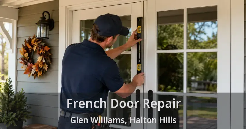 French Door Repair Glen Williams, Halton Hills - ON