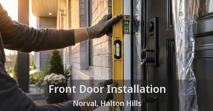 Front Door Installation Norval, Halton Hills - ON