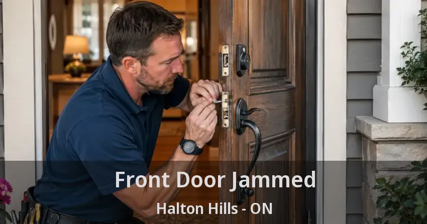 Front Door Jammed Halton Hills - ON