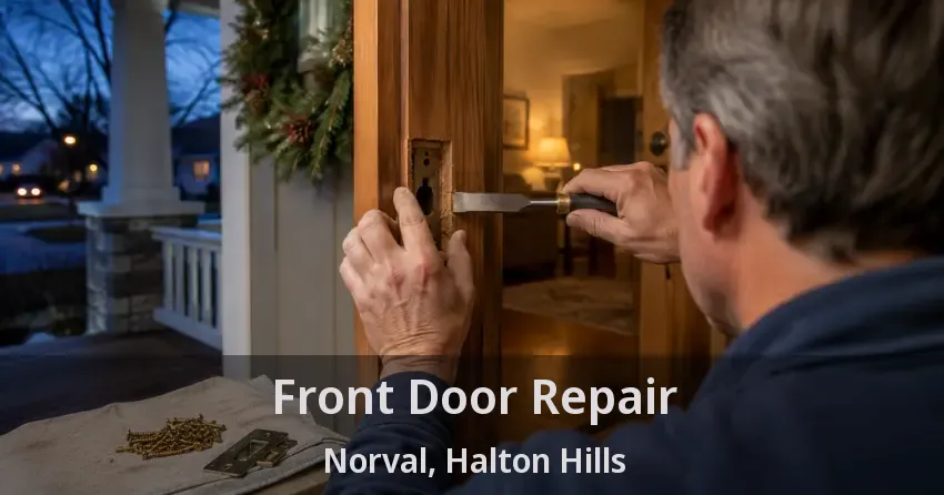 Front Door Repair Norval, Halton Hills - ON