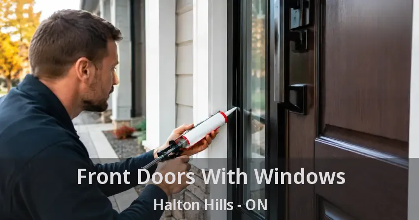 Front Doors With Windows Halton Hills - ON