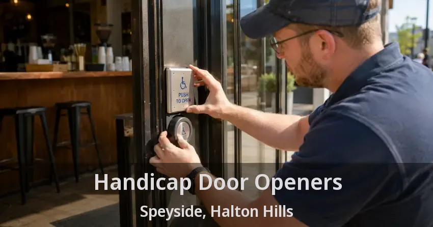 Handicap Door Openers Speyside, Halton Hills - ON