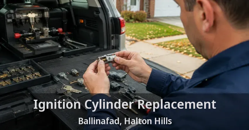 Ignition Cylinder Replacement Ballinafad, Halton Hills - ON