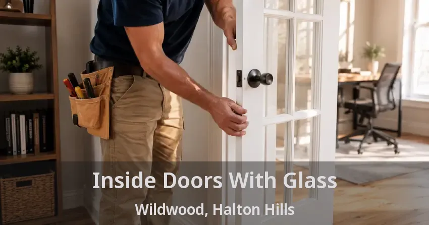 Inside Doors With Glass Wildwood, Halton Hills - ON