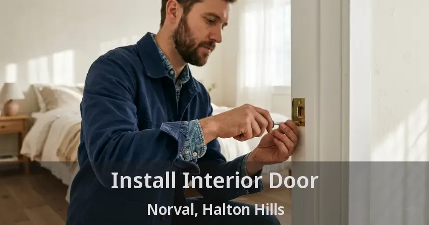 Install Interior Door Norval, Halton Hills - ON