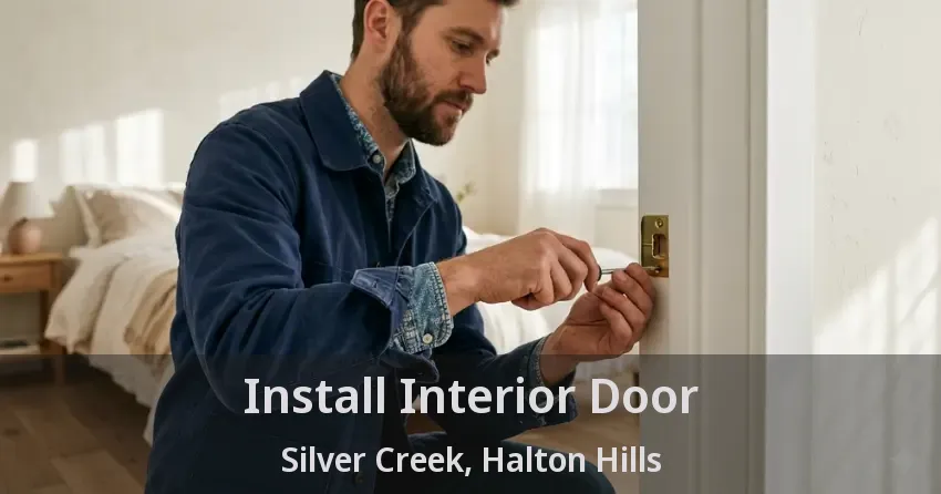 Install Interior Door Silver Creek, Halton Hills - ON