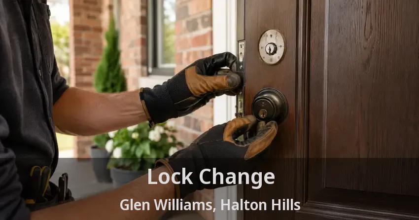 Lock Change Glen Williams, Halton Hills - ON