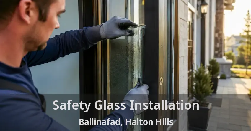 Safety Glass Installation Ballinafad, Halton Hills - ON