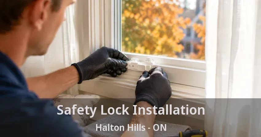Safety Lock Installation Halton Hills - ON