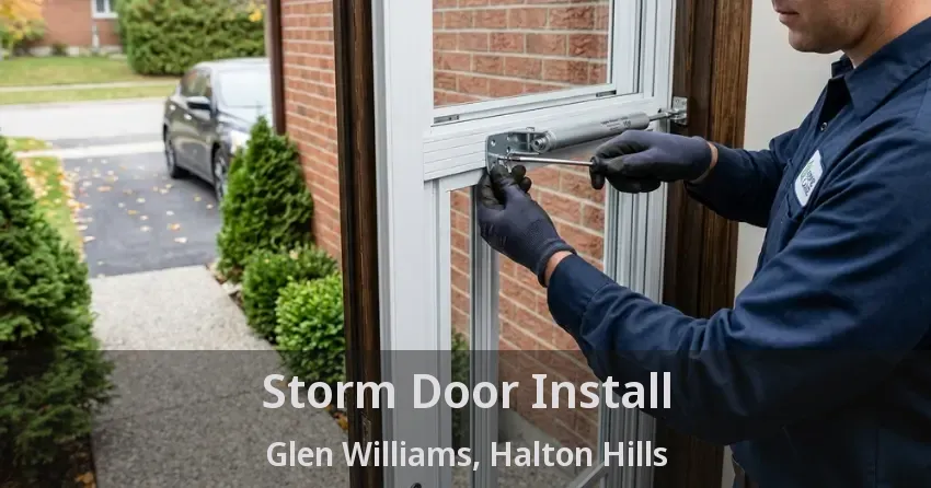 Storm Door Install Glen Williams, Halton Hills - ON