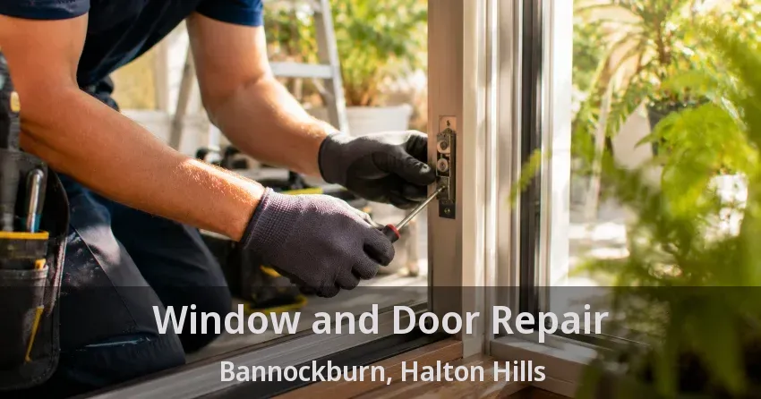 Window and Door Repair Bannockburn, Halton Hills - ON